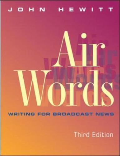 Air Words : Writing for Broadcast News by John Hewitt (2001, Trade ...