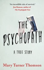 The Psychopath: A True Story - Hardcover By Turner Thomson, Mary - VERY GOOD