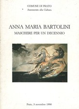 Anna Maria Bartolini Maschere per un decennio oli, disegni, pastelli ed altro