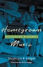 HOMEGROWN MUSIC:  Discovering Bluegrass, by L...