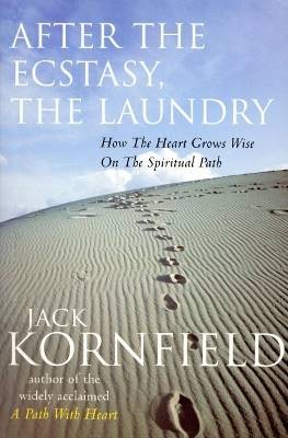 After The Ecstasy, The Laundry, Kornfield, Jack,