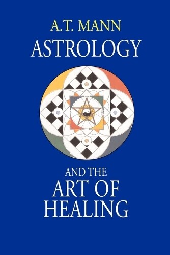 Thumbnail - A T Mann Astrology And The Art Of Healing (taschenbuch) (us Import)
