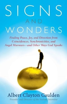 Signs and Wonders: Finding Peace, Joy, and Direction from Coincidences, Synchron