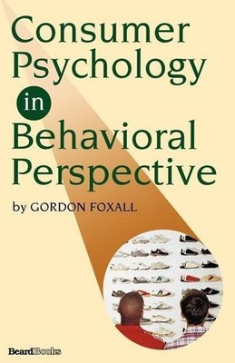 Consumer Psychology in Behavioral Perspective | Gordon Foxall | englisch