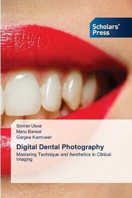 Digital Dental Photography by Simran Utwal Paperback Book
