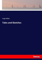 Hugh Miller | Tales And Sketches | Taschenbuch | Englisch (2017) | 424 S.