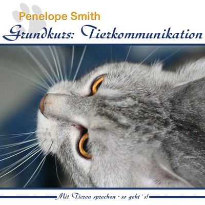 Penelope Smith | Grundkurs: Tierkommunikation | Audio-CD | Deutsch (2025)