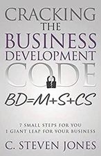 Cracking the Business Development Code : 7 Small Steps for You, 1