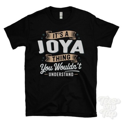 IT'S A JOYA THING YOU WOULD'T UNDERSTAND T-SHIRT Name Nachname Familie Geschenk