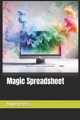 Magic Spreadsheet by Honey Beez Paperback Book