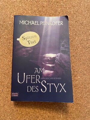 Am Ufer des Styx: Historischer Roman von Peinkofer, Michael | Buch | Zustand gut