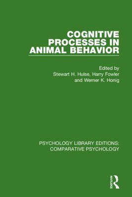 Cognitive Processes in Animal Behavior, Paperback by Hulse, Stewart H. (EDT);...