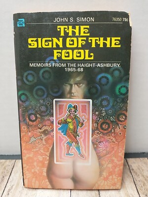 The Sign of the Fool Memoirs From Haight Ashbury 1965-68 John Simon