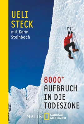 8000+ Aufbruch in die Todeszone Ueli Steck Taschenbuch 256 S. Deutsch 2014