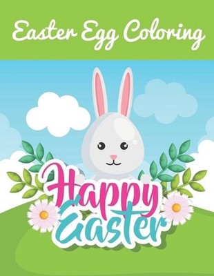 Easter Egg Coloring Book: Happy Easter big simple coloring pages with bunnies, e