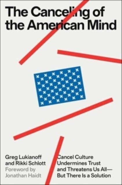 The Canceling of the American Mind by Greg Lukianoff (Hardback Book)
