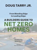 From Bleeding Edge To Leading Edge | A Builders Guide To Net Zero Homes | Tarry