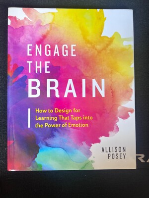 Engage the Brain : How to Design for Learning That Taps into the Power of...