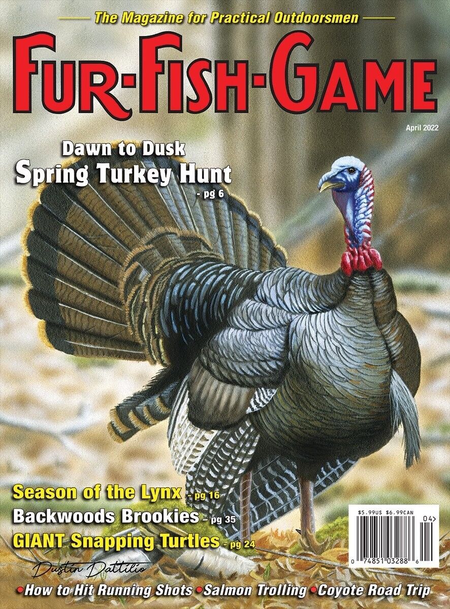 FUR-FISH-GAME : THE MAGAZINE FOR PRACTICAL OUTDOORSMAN | APR 2022 VOL.119  NO.4