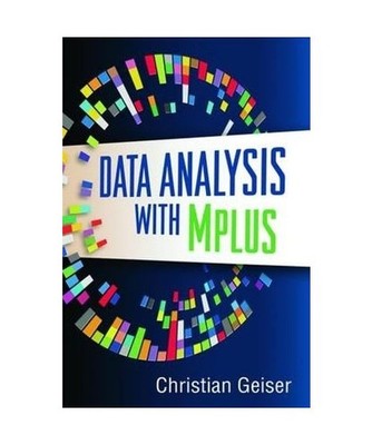 Data Analysis with Mplus, Christian [Utah State University, USA] Geiser