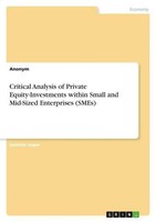 Critical Analysis Of Private Equity-Investments Within Small And Mid-Sized Enter
