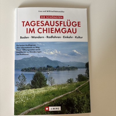 Tagesausflüge im Chiemgau von Lisa und Wilfried Brandmüller
