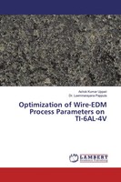 Ashok Kumar Uppari (U. A.) | Optimization Of Wire-Edm Process Parameters On...