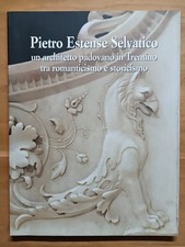 Pietro Estense Selvatico: un architetto padovano in Trentino - D. Cattoi (2003)