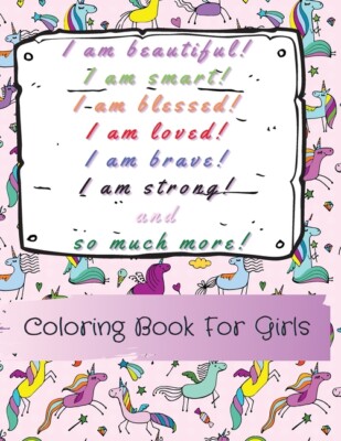 I Am Beautiful, Smart, Blessed, Loved, Brave, Strong! And So Much More! A C...