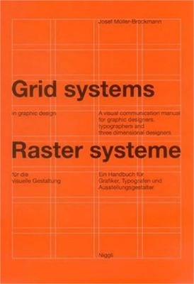 Grid Systems in Graphic Design: A Visual Communication Manual for Graphic Design