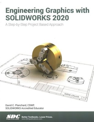 Engineering Graphics With SOLIDWORKS 2020 : A Step-by-step Project Based Appr...