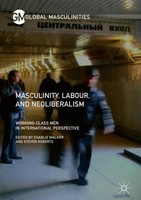 Masculinity, Labour, And Neoliberalism Charlie Walker