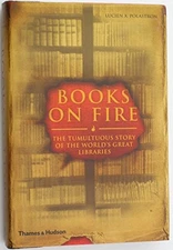 Books on Fire: The Tumultuous Story of the World's ... by Jon E. Graham Hardback