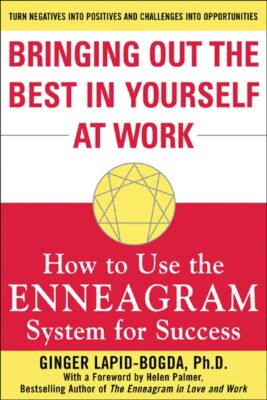 Bringing Out the Best in Yourself at Work by Ginger Lapid-Bogda