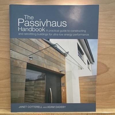 Das Passivhaus-Handbuch: Ein praktischer Leitfaden für extrem niedrige Energieeffizienz