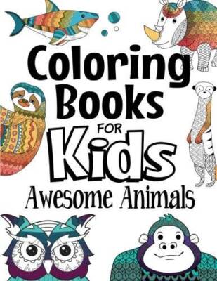 Coloring Books For Kids Awesome Animals: For Kids Aged 7 - Paperback - GOOD