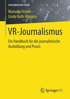 Vr-Journalismus Ein Handbuch FüR Die Journalistische Ausbildung Und Praxis Buch