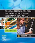 Clinical Pharmacology and Therapeutics for the Veterinary Technician by Robert L. Bill (Paperback, 2006)