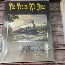 THE TRAINS WE RODE vol.2 by LUCIUS BEEBE & CHARLES CLEGG