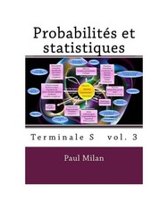 Probabilités et statistiques: Terminale S [Mathématiques terminale S], Paul Mi