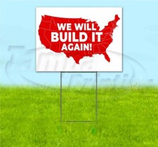 TRUMP WE WILL BUILD IT AGAIN 18x24 Yard Sign WITH STAKE Corrugated Bandit