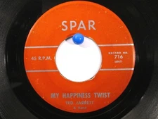 Ted Jarrett  Spar 716  Slow and Easy b/w My Happiness Twist  Early Raunch Dancer
