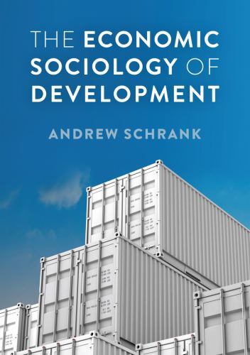 Economy and Society Ser.: Economic Sociology of Development by Andrew Schrank...