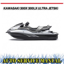 KAWASAKI 300 X 300 LX 300X 300LX ULTRA JETSKI WATERCRAFT WORKSHOP SERVICE MANUAL