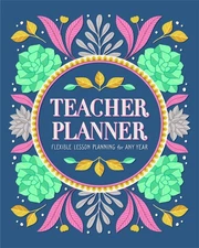 Teacher Planner: Flexible Lesson Planning for Any Year