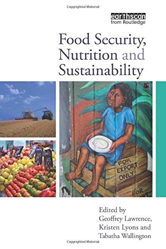 Food Security, Nutrition and Sustainability,Geoffrey Lawrence