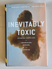 Inevitably Toxic : Historical Perspectives on Contamination ... HC/DJ/2018