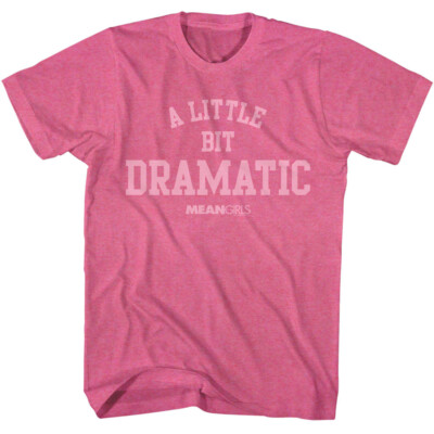 Mean Girls Movie A Little Bit Dramatic Men's T Shirt