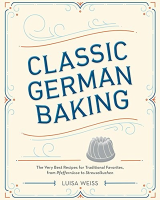 #ad Classic German Baking: The Very Best Recipes for Traditional Favorites from Pf $13.17