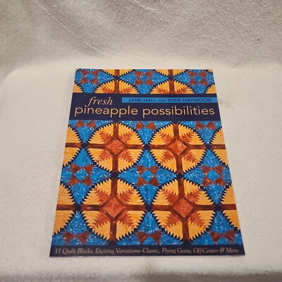Fresh Pineapple Possibilities: 11 Quilt Blocks, Exciting Variations Classic...